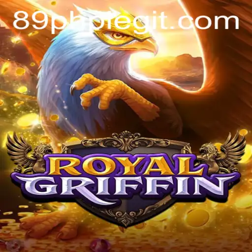 Discover the Thrill of RoyalGriffin: A New Gaming Experience at 89PHP